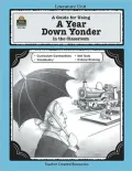A Guide for Using A Year Down Yonder in the Classroom