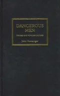 Dangerous Men : Myth, Masculinity and the SAS