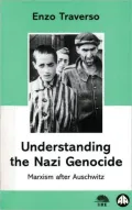 Understanding The Nazi Genocide: Marxism after Auschwitz