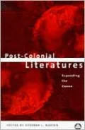 Post-Colonial Literatures: Expanding the Canon