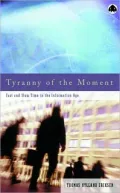Tyranny Of The Moment: Fast and Slow Time in the Information Age
