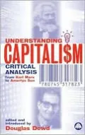 Understanding Capitalism: Critical Analysis from Karl Marx to Amartya Sen