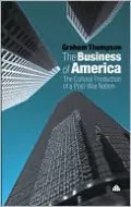 The Business of America: The Cultural Production of a Post-War Nation