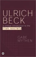 Ulrich Beck : A Critical Introduction to the Risk Society