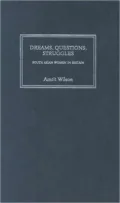 Dreams, Questions, Struggles South Asian Women in Britain