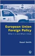 European Union Foreign Policy: What It Is and What It Does