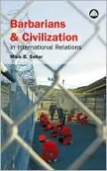 Barbarians and Civilization in International Relations