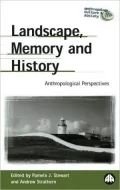 Landscape, Memory And History: Anthropological Perspectives