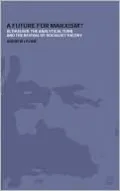 A Future for Marxism?: Althusser, the Analytical Turn and the Revival of Socialist Theory
