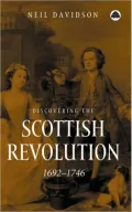 Discovering the Scottish Revolution 1692 to 1746
