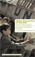 Global Governance in Question: Empire, Class and the New Common Sense in Managing North-South Relations