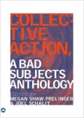 Collective Action: A Bad Subjects Anthology