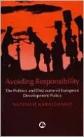 Avoiding Responsibility: The Politics and Discourse of European Development Policy