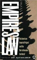 Empire's Law: The American Imperial Project and the "War to Remake the World"