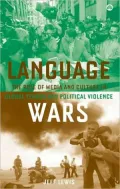 Language Wars : The Role of Media and Culture in Global Terrr and Political Violence