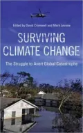 Surviving Climate Change : TheStruggle to Avert Global Catastrophe