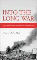 Into the Long War: Oxford Research Group International Security Report 2006
