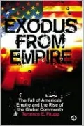 Exodus from Empire: The Fall of America's Empire and the Rise of the Global Community