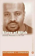 Slave of Allah: Zacarias Moussaoui vs The USA