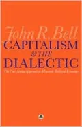 Capitalism and the Dialectic: The Uno-Sekine Approach to Marxian Political Economy