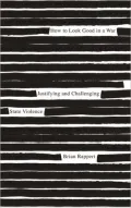 How to Look Good in a War: Justifying and Challenging State Violence