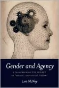 Gender and Agency: Reconfiguring the Subject in Feminist and Social Theory