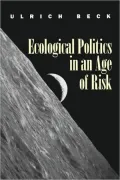 Ecological Politics In An Age Of Risk