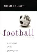 Football: A Sociology of the Global Game