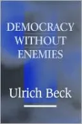 Democracy Without Enemies