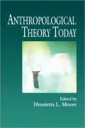 Anthropological Theory Today