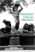 Postcolonial Criticism: History, Theory and the Work of Fiction