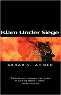 Islam under Siege: Living Dangerously in a Post- Honor World