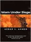Islam under Siege: Living Dangerously in a Post- Honor World