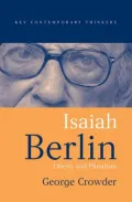 Isaiah Berlin: Liberty, Pluralism and Liberalism