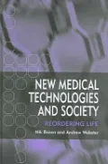Book cover of New Medical Technologies and Society: Reordering Life