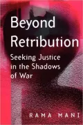 Beyond Retribution: Seeking Justice in the Shadows of War
