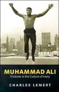Muhammad Ali: Trickster in the Culture of Irony