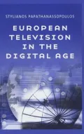 European Television in the Digital Age : Issues, Dynamics and Realities