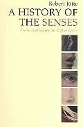 History of Senses From Antiquity to Cyberspace