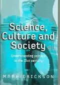 Science, Culture And Society Understanding Science In The Twenty-First Century