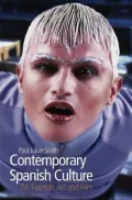 Contemporary Spanish Culture: Television, Fashion, Art and Film