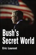 Bush's secret world