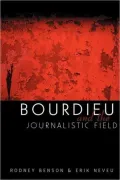 Bordiieu and the Journalistic Field