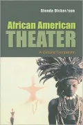 African American Theater: A Cultural Companion