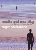 Media and Morality : On the Rise of the Mediapolis