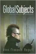 Global Subjects: A Political Critique of Globalization