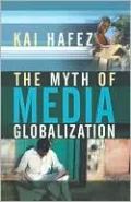 The Myth of Media Globalization