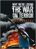 Why We're Losing the War on Terror