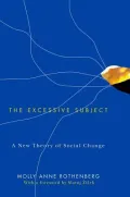 Excessive Subject: A New Theory of Social Change