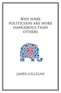 Why Some Politicians Are More Dangerous to Your Health Than Others